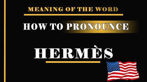 hermes god pronunciation|how to pronounce hermès french.